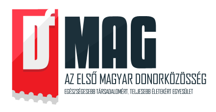 D'MAG K�z�ss�g - Eg�szs�gesebb T�rsadalom�rt, Teljesebb �letek�rt Egyes�let - Az Els� Magyar Donork�z�ss�g